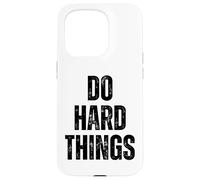 Hacer Cosas difíciles Entrenamiento Motivación Fitness Carcasa para iPhone 15 Pro