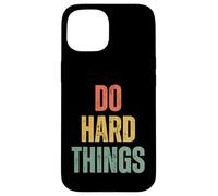 Hacer Cosas difíciles Entrenamiento Motivación Fitness Retro Carcasa para iPhone 15