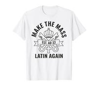Hacer de la Misa latín Otra Vez católico tradicionalista Camiseta gráfica económica