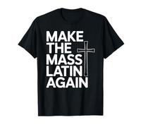 Hacer de la Misa Latina Otra Vez la liturgia católica Camiseta