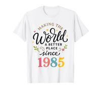 Hacer del Mundo un Lugar Mejor Desde 1985 Camiseta