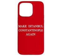 Hacer Estambul Constantinopla Otra Vez Funny Historical Byzantin Carcasa para iPhone 15 Pro MAX