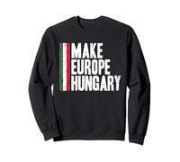 Hacer Europa Hungría, Amo Hungría Libertad Sudadera