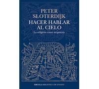 Hacer hablar al cielo: La religión como teopoesía: 128 (Biblioteca de Ensayo / Serie mayor)