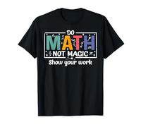 Hacer matemáticas, no magia, divertido profesor de matemáticas de regreso a la escuela Camiseta