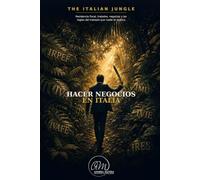 Hacer Negocios En Italia: Estructuras, impuestos y la guía de campo del emprendedor extranjero: 2 (The Italian Jungle (Edición Española))