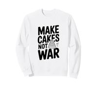 Hacer Pasteles no Guerra Divertido Amante de Hornear Sudadera