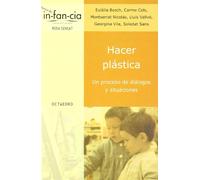 Hacer plástica: Un proceso de diálogos y situaciones: 7 (Temas de Infancia)