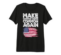 Hacer Que el Sentido común vuelva a ser común Bandera de EE. Camiseta Premium