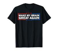 Hacer Que mi Cerebro vuelva a ser Genial Funny Recuperación de cirugía de Tumor Cerebral Camiseta