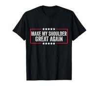 Hacer Que mi Hombro vuelva a ser Genial Funny Shoulder Surgery Recovery Camiseta