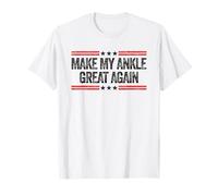Hacer Que mi Tobillo vuelva a ser Genial Funny Ankle Surgery Recovery Camiseta