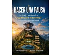 Hacer una Pausa: La ciencia y la práctica de la regulación emocional en todas las etapas de la vida