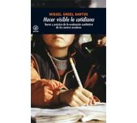 Hacer Visible Lo Cotidiano: Teoria Y Practica De La Evaluacion Cu Alit