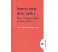 Hacerse cargo de la realidad: Sobre la teología-política de Ignacio Ellacuría (FILOSOFIA HOY)