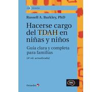 Hacerse cargo del TDAH en niñas y niños: Guía clara y completa para familias (Con vivencias)