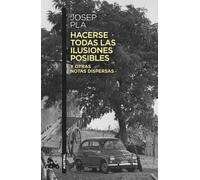Hacerse todas las ilusiones posibles: y otras notas dispersas. Edición de Francesc Montero (Contemporánea)