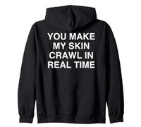 Haces Que mi Piel se Arrastre en Tiempo Real Witty Relatable Sudadera con Capucha