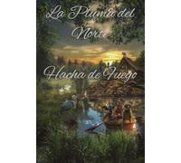 Hacha de fuego: Gray Hollow (Colección La Pluma del Norte)