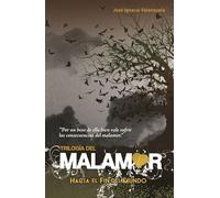 Hacia el fin del mundo / To the End of the World (Trilogía del Malamor)