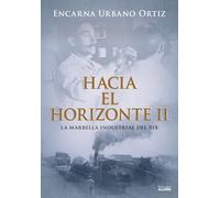 Hacia el horizonte II: La Marbella industrial del XIX: 2