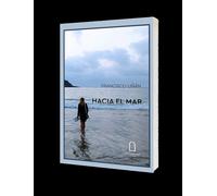 HACIA EL MAR | Francisco LiÑan Garcia