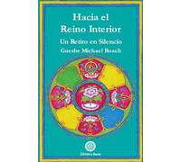 Hacia el reino interior : un retiro en silencio