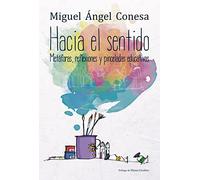 Hacia El Sentido: Metáforas, reflexiones y pinceladas educativas: 2 (Psicologia)