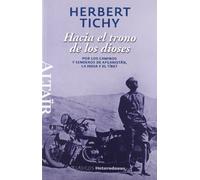 Hacia el trono de los dioses: Por los caminos y senderos de Afganistán, la India y el Tíbet: 22 (Heterodoxos)