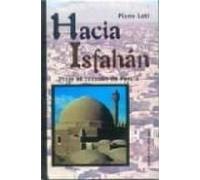 Hacia Isfahan: Un Viaje Al Corazon De Persia (2ª Ed.) Gobiantes Chubas
