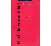 Hacia La Comunidad 6. Dios Y Jesús. El Horizonte Religioso De Jesús De Nazaret (Estructuras y Procesos. Religión)