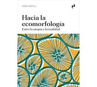 HACIA LA ECOMORFOLOGÍA: Entre la utopía y la realidad (ARQUITECTURA)