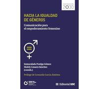 Hacia la igualdad de géneros: Comunicación para el empoderamiento femenino: 5 (Comunicación y Agenda 2030)