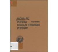 ¿hacia La Paz Perpetua O Hacia El Terrorismo Perpetuo?