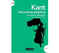 HACIA LA PAZ PERPETUA: Un diseño filosófico: 13 (Clásicos Europeos)