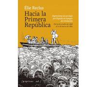 Hacia la Primera República: Impresiones de un viaje por España en tiempos de revolución. Del 26 de octubre de 1868 al 10 de marzo de 1869: 82 (NoFicción)
