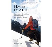 HACIA LO ALTO. Camino de vida cristiana en compañia de san Francisco de Sales.: 8 (Mensajeros)