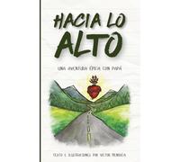 Hacia lo alto: Una aventura épica con papá