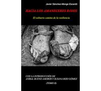 HACIA LOS AMANECERES ROJOS vol 2: Historia de la marginación y deterioro de un ser humano