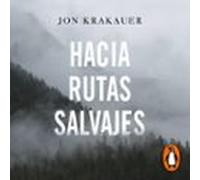 Hacia Rutas Salvajes (audiolibro)