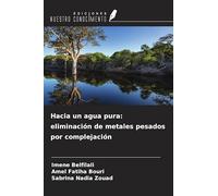 Hacia un agua pura: eliminación de metales pesados por complejación