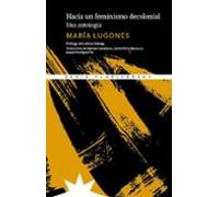 Hacia un feminismo decolonial: Una antología (PLURIVERSOS)