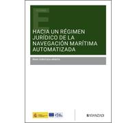 Hacia un régimen jurídico de la navegación marítima automatizada (Estudios)