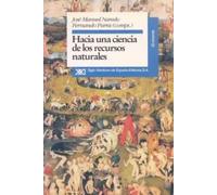 Hacia una ciencia de los recursos naturales | José Manuel Naredo, Fernando Parra Nogueras, Pablo Campos Palacin