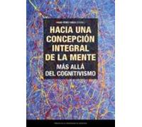 Hacia una concepción integral de la mente. Más allá del cognitivismo
