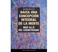 Hacia una concepción integral de la mente. Más allá del cognitivismo: 53 (Estudios)
