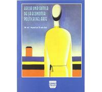 Hacia Una Critica De La Economia Politica Del Arte: Una Historia Ideol