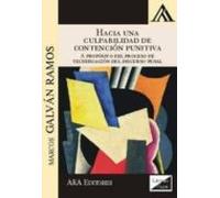 Hacia Una Culpabilidad De Contencion Punitiva: A Proposito Del Proceso