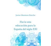 Hacia una educación para la España del siglo XXI:: fundamentos, actores, desafíos y perspectivas