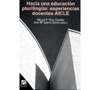 Hacia Una Educacion Plurilingüe: Experiencias Docentes Aicle